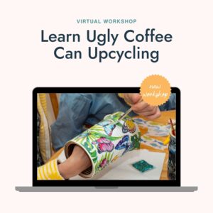 Learn Ugly Coffee Can Upcycling